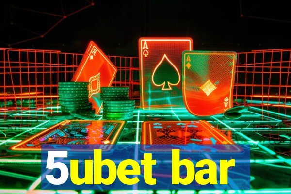 5ubet bar